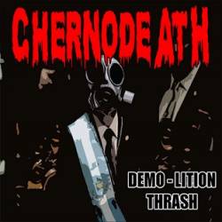 Chernodeath : Demo​-​lition Thrash